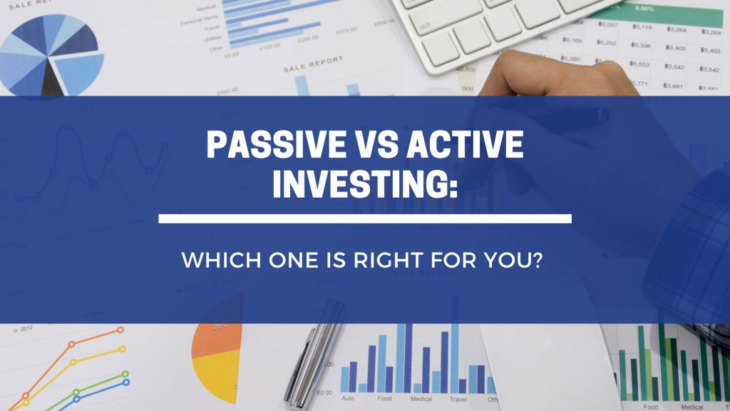 Active vs. Passive Investing: Which is Right for You?